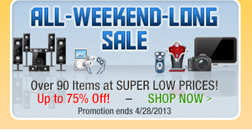 ALL-WEEKEND-LONG SALE. Over 90 Items at SUPER LOW PRICES! Up to 75%Off! SHOP NOW.