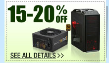 15-20% OFF SELECT PC CASES & POWER SUPPLIES!*