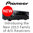 Pioneer - Introducing the New 2013 Family of A/V Receivers. NEW.