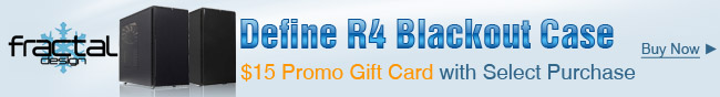 Fractal - Define R4 Blackout Case. 15 Promo Gift Card With Select Purchase.