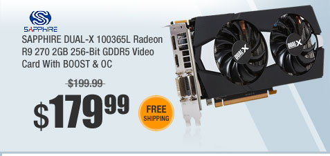 SAPPHIRE DUAL-X 100365L Radeon R9 270 2GB 256-Bit GDDR5 Video Card With BOOST & OC