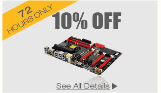 72 HOURS ONLY! 10% OFF SELECT INTEL Z87 MOTHERBOARDS*