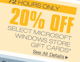 72 HOURS ONLY! 20% OFF SELECT MICROSOFT WINDOWS STORE GIFT CARDS*