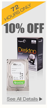 72 HOURS ONLY! 10% OFF SELECT HARD DRIVES*