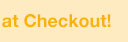 at checkout.