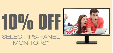 10% OFF SELECT IPS-PANEL MONITORS*