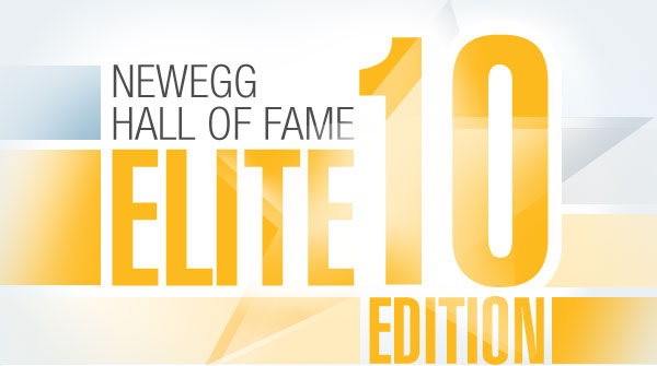 NEWEGG HALL OF FAME ELITE 10 EDITION