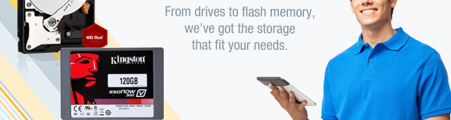 From drives to flash memory, we’ve got the storage that fit your needs.