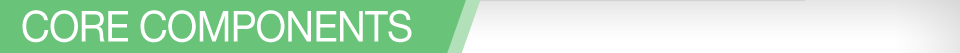 CORE COMPONENTS