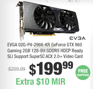 EVGA 02G-P4-2966-KR GeForce GTX 960 Gaming 2GB 128-Bit GDDR5 HDCP Ready SLI Support SuperSC ACX 2.0+ Video Card