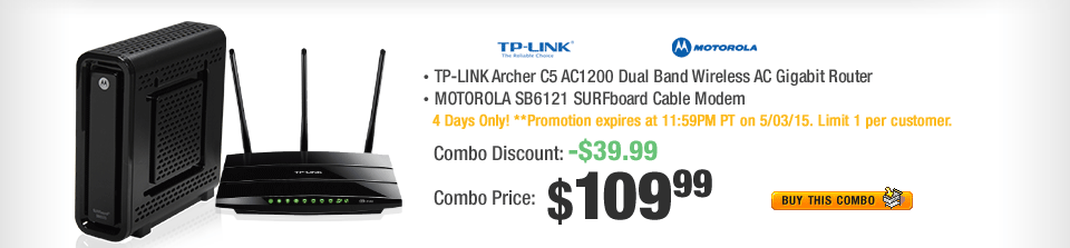Combo: TP-LINK Archer C5 AC1200 Dual Band Wireless AC Gigabit Router; 
MOTOROLA SB6121 SURFboard Cable Modem 