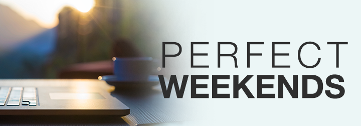Perfect Weekends