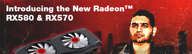 Introducing the New RX580 & RX570