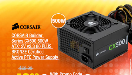 CORSAIR Builder Series CX500 500W ATX12V v2.3 80 PLUS BRONZE Certified Active PFC Power Supply 