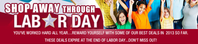 You’ve worked hard all year...reward yourself with some of our best deals in 2013 so far. These deals expire at the end of Labor Day...don’t miss out!