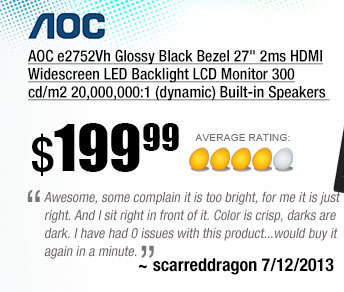 Awesome, some complain it is too bright, for me it is just right. And I sit right in front of it. Color is crisp, darks are dark. I have had 0 issues with this product...would buy it again in a minute.
~ scarreddragon 7/12/2013