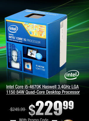 Intel Core i5-4670K Haswell 3.4GHz LGA 1150 84W Quad-Core Desktop Processor