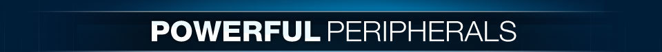 POWERFUL PERIPHERALS