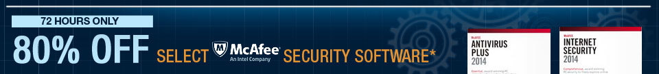 72 HOURS ONLY. 80% OFF SELECT MCAFEE SECURITY SOFTWARE*