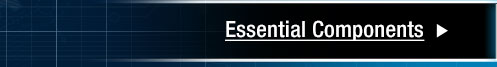 ESSENTIAL COMPONENTS