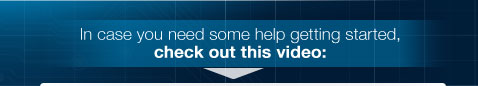 In case you need some help getting started, check out this video: