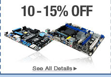 10-15% OFF SELECT MOTHERBOARDS*