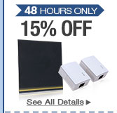 48 HOURS ONLY. 15% OFF SELECT NETWORKING PRODUCTS*