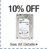 10% OFF SELECT HARD DRIVES*