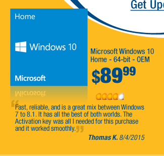 Microsoft Windows 10 Home - 64-bit - OEM
"Fast, reliable, and is a great mix between Windows 7 to 8.1. It has all the best of both worlds. The Activation key was all I needed for this purchase and it worked smoothly."