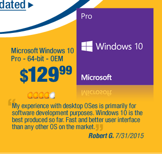 Microsoft Windows 10 Pro - 64-bit - OEM
"My experience with desktop OSes is primarily for software development purposes. Windows 10 is the best produced so far. Fast and better user interface than any other OS on the market. "