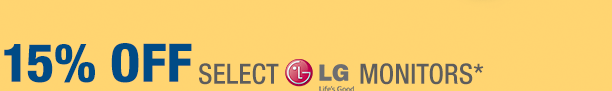15% OFF SELECT LG MONITORS*