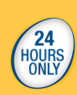 24 HOURS ONLY