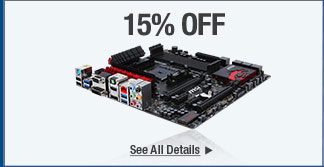 15% OFF SELECT MSI MOTHERBOARDS*