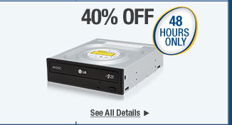 48 HOURS ONLY
- 40% OFF SELECT INTERNAL DVD BURNERS*