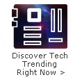 Discover Tech Trending. Right Now >