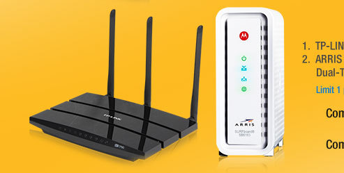 Combo:
1. TP-LINK Archer C7 Wireless AC1750 Dual Band Gigabit Router
2. ARRIS SurfBoard SB6183 DOCSIS 3.0 Cable Modem  600 MHz Dual-Thread Processor