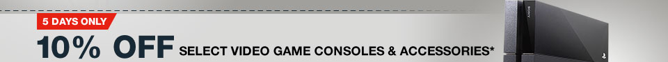 5 DAYS ONLY! 10% OFF SELECT VIDEO GAME CONSOLES & ACCESSORIES*
