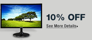 10% OFF SELECT MONITORS*