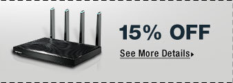 15% OFF SELECT WIRELESS ROUTERS & GATEWAYS*