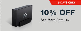 5 Days ONLY! 10% OFF SELECT EXTERNAL HARD DRIVES*