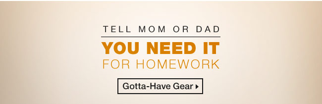 TELL MOM OR DAD: You Need It For Homework