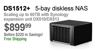 DS1512+: 5-bay diskless NAS
Scaling up to 60TB with Synology expansion unit DX510/DX513 
$899.99 Before $220 in Savings!
Free Shipping 