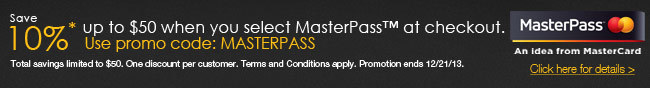 save 10% up to 50usd when you select masterpass at check. use promo code: masterpass. clich here for details.