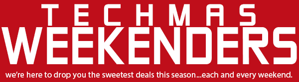 TECHNOWONDER WEEKENDERS. we’re here to drop you the sweetest deals this season...each and every weekend.