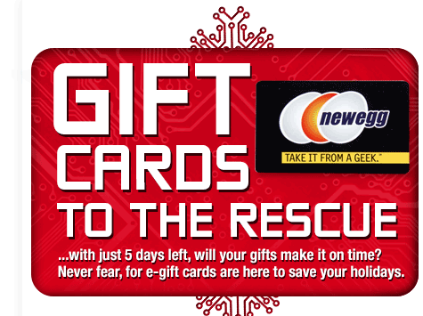 GIFT CARDS TO THE RESCUE.
        ...with just 5 days left, will your gifts make it on time? Never fear, for e-gift cards are here to save your holidays. 