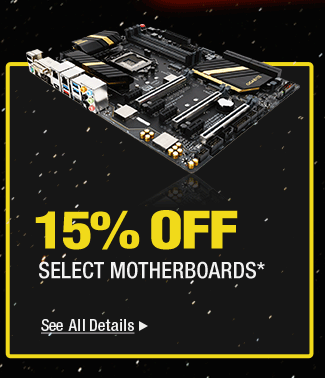 15% OFF SELECT MOTHERBOARDS*