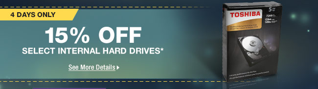 4 DAYS ONLY! 15% OFF SELECT INTERNAL HARD DRIVES*