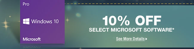 10% OFF SELECT MICROSOFT SOFTWARE*