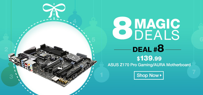 8 Magic Deals -  #8 ASUS Z170 Pro Gaming/AURA Motherboard - Shop Now