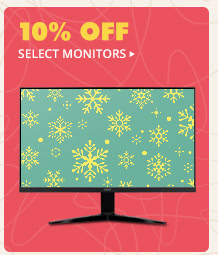 10% OFF SELECT MONITORS*